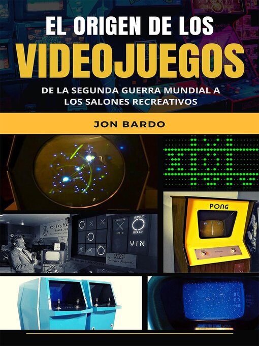 Title details for EL ORIGEN DE LOS VIDEOJUEGOS by Jon Bardo - Available